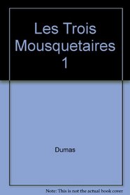 Les Trois Mousquetaires 1 (French Edition)