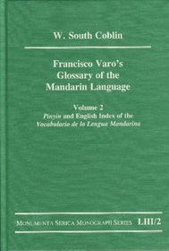 Francisco Varo's Glossary of the Mandarin Language (Monograph)