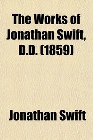 The Works of Jonathan Swift, D.D. (1859)