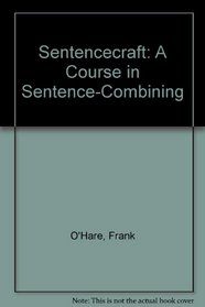 Sentencecraft: A Course in Sentence-Combining