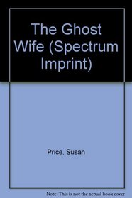 Ghost Wife,The (Spectrum Imprint)