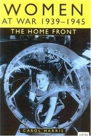 Women at War 1939-1945: The Home Front