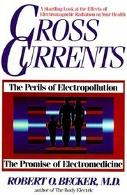 Cross Currents: The Promise of Electromedicine, The Perils of Electropollution