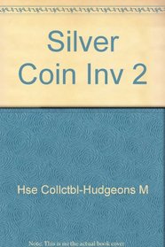The Official Investors Guide Silver Coins: A Simple, No-nonsense Approach To Financial Security (2nd Edition)