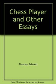 Chessplayer and Other Essays