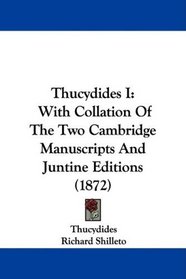 Thucydides I: With Collation Of The Two Cambridge Manuscripts And Juntine Editions (1872)