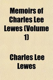 Memoirs of Charles Lee Lewes (Volume 1)