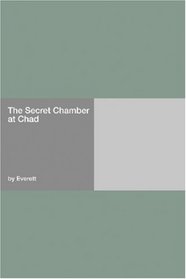 The Secret Chamber at Chad