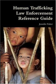Human Trafficking: Law Enforcement Resource Guide