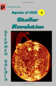 Stellar Revolution: Agents of ISIS, Book 5