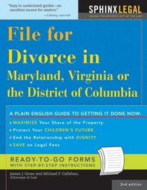 File for Divorce in Maryland, Virginia or the District of Columbia, 2E (File for Divorce in Maryland, Virginia & the District of Colu Mbia)