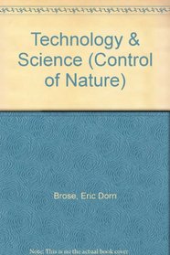Technology and Science in Industrializing Nations 1500-1914 (Control of Nature Series)