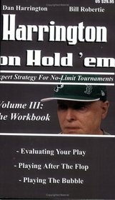 Harrington on Hold 'em: Expert Strategies for No Limit Tournaments, Vol.  III--The Workbook (Harrington on Hold'em)