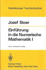 Einfhrung in die Numerische Mathematik I: Unter Bercksichtigung von Vorlesungen von F.L. Bauer (Heidelberger Taschenbcher) (German Edition)