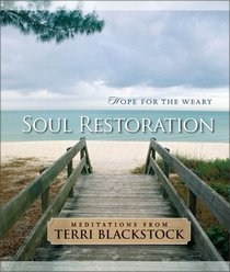 Soul Restoration : Hope for the Weary