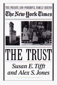 The Trust: The Private and Powerful Family Behind the New York Times