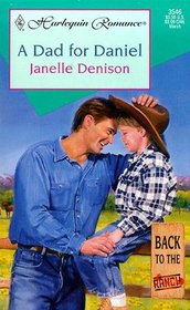 A Dad for Daniel (Back to the Ranch) (Harlequin Romance, No 3546)