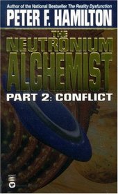 The Neutronium Alchemist: Part 2 - Conflict (The Night's Dawn Trilogy, Bk 2)