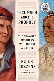 Tecumseh and the Prophet: The Shawnee Brothers Who Defied a Nation (Random House Large Print)