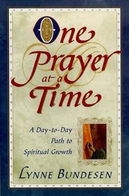 One Prayer At A Time : A Day To Day Path To Spiritual Growth