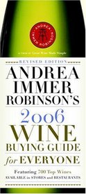 Andrea Immer Robinson's 2006 Wine Buying Guide for Everyone : Revised Edition (Andrea Immer Robinson's Wine Buying Guide for Everyone)