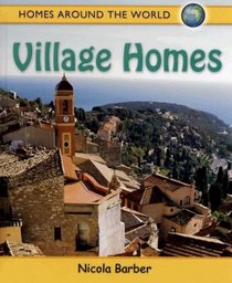 Village Homes (Homes Around the World)