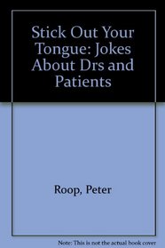 Stick Out Your Tongue: Jokes About Drs and Patients
