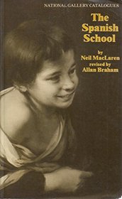 The Spanish School (National Gallery (Great Britain)//National Gallery Catalogues)