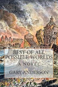 Best of All Possible Worlds: A Novel