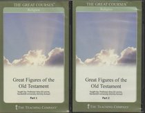 Great Figures of the Old Testament : Parts 1 & 2, Includes 12 Audio CD's and 2 Course Guidebooks (The Great Courses : Religion)