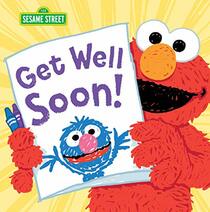 Get Well Soon!: A Sweet Feel Better Picture Book for Kids with Grover and Elmo (Sesame Street Scribbles)