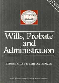 Wills, Probate and Administration 1996-97 (Legal Practice Course Guides)