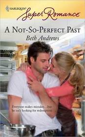 A Not-So-Perfect Past (Harlequin Superromance. #1556)