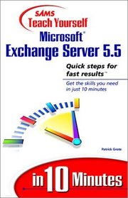 Sams Teach Yourself Microsoft Exchange Server 5.5 in 10 Minutes