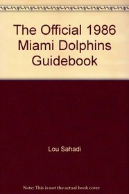 The Official 1986 Miami Dolphins Guidebook