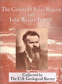 The Colorado River Region and John Wesley Powell (Geological Survey Professional Paper 669)