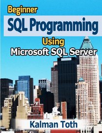Beginner SQL Programming Using Microsoft SQL Server