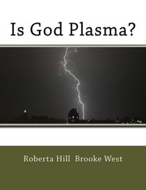 Is God Plasma?