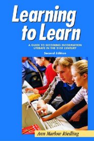 Learning to Learn: A Guide to Becoming Information Literate in the 21st Century