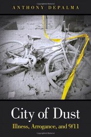 City of Dust: Illness, Arrogance, and 9/11