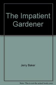 The Impatient Gardener