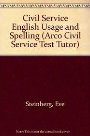 Civil Service English Usage and Spelling (Arco Civil Service Test Tutor)