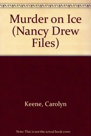 Murder on Ice (The Nancy Drew Files, Case 3)