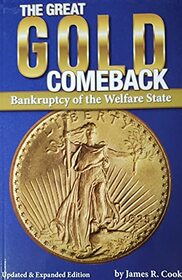 The Great Gold Comeback: Bankruptcy of the Welfare State (Updated and Expanded Edition)