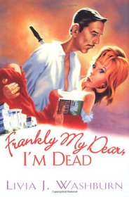 Frankly My Dear, I'm Dead (Deliah Dickenson, Bk 1)