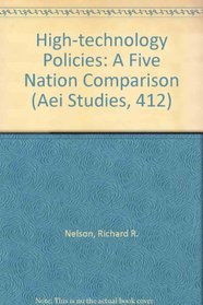 High-Technology Policies: A Five Nation Comparison (Aei Studies, 412)