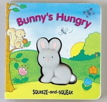 Bunny's Hungry : Squeeze-and-Squeak Books