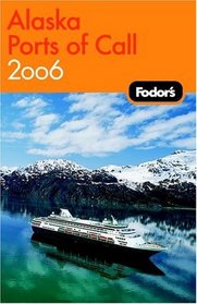 Fodor's Alaska Ports of Call 2006 (Fodor's Gold Guides)