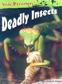 Deadly Insects (Wild Predators)