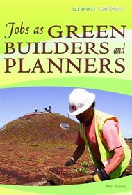 Jobs As Green Builders and Planners (Green Careers)